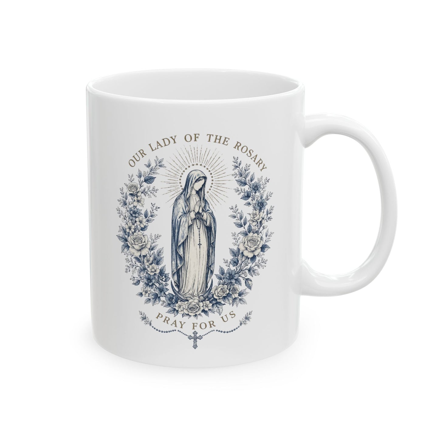 Our Lady of the Rosary Ceramic Mug — Blessed Mother Catholic Coffee Cup (11oz, 15oz)