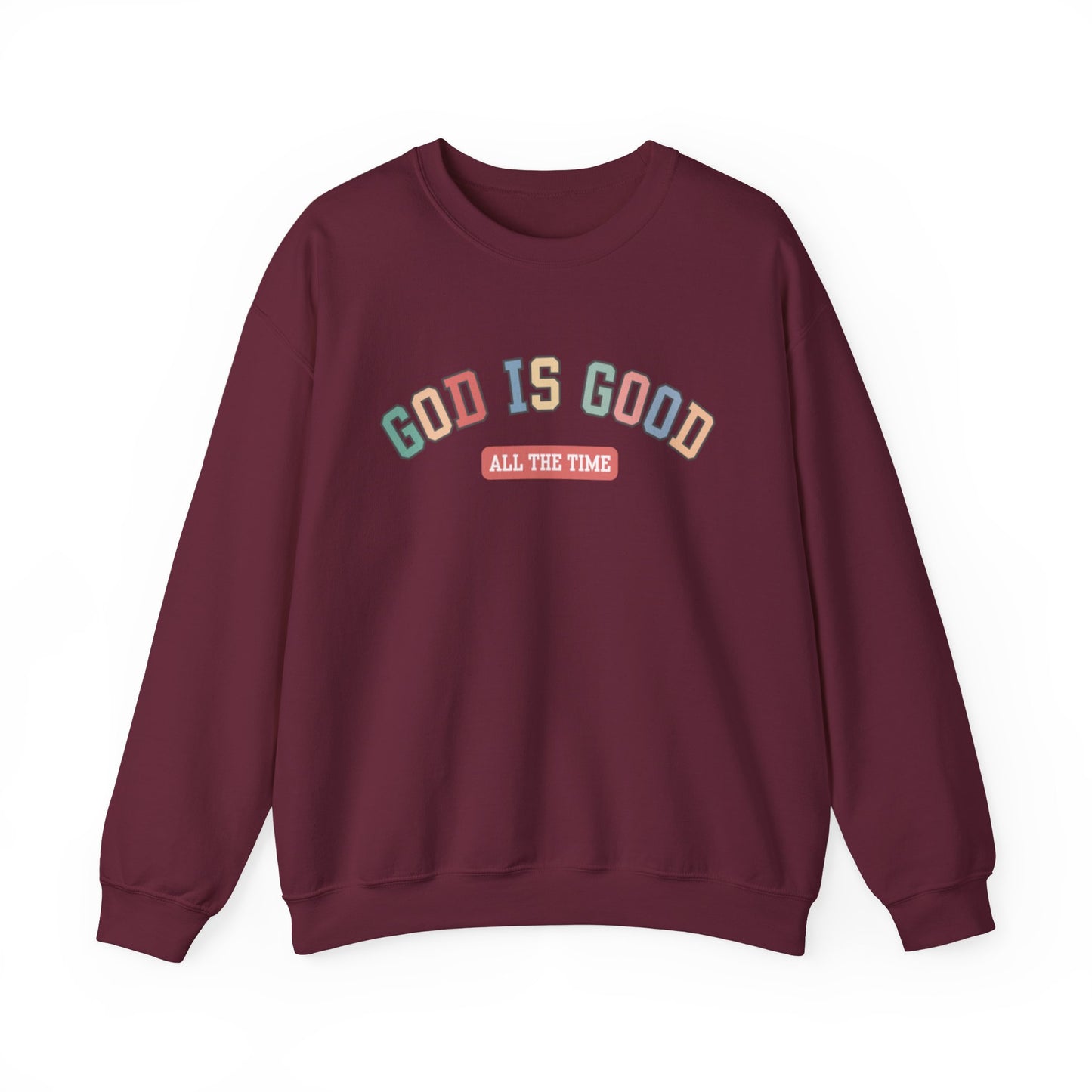 Good Is Good Crewneck Sweatshirt — Christian Message Pullover