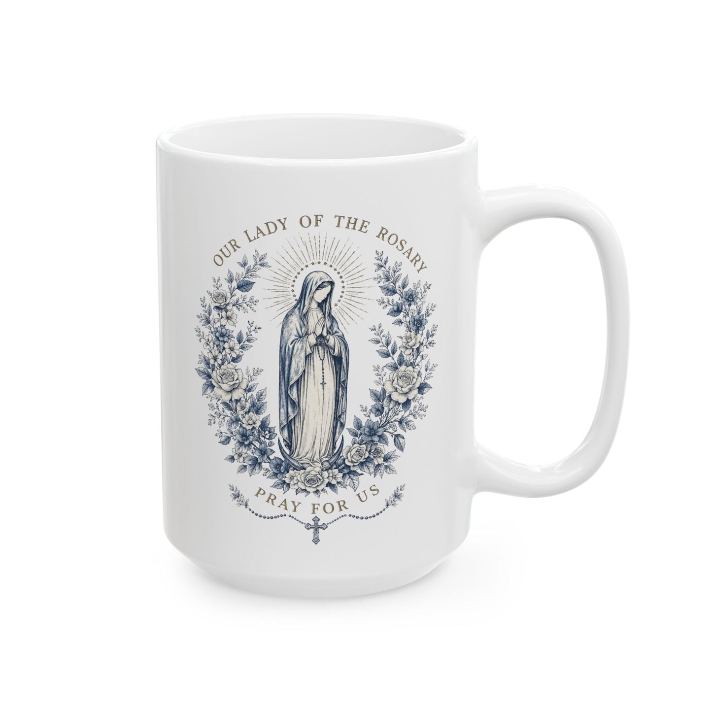 Our Lady of the Rosary Ceramic Mug — Blessed Mother Catholic Coffee Cup (11oz, 15oz)
