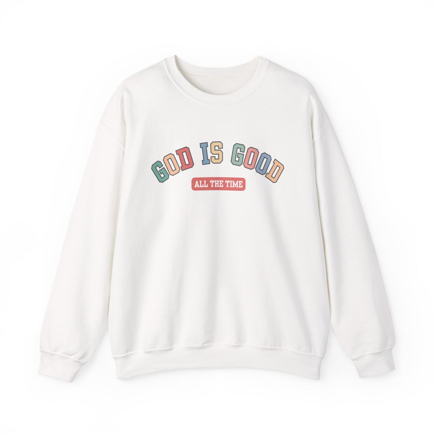 Good Is Good Crewneck Sweatshirt — Christian Message Pullover