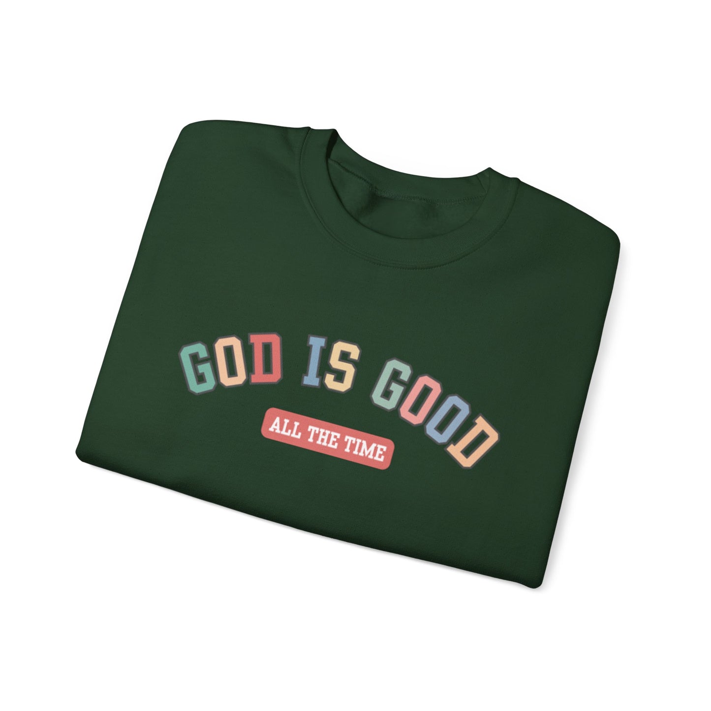 Good Is Good Crewneck Sweatshirt — Christian Message Pullover