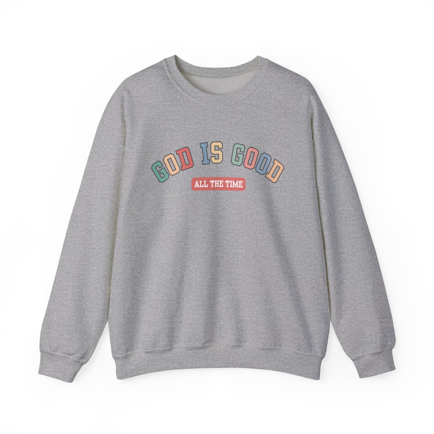 Good Is Good Crewneck Sweatshirt — Christian Message Pullover
