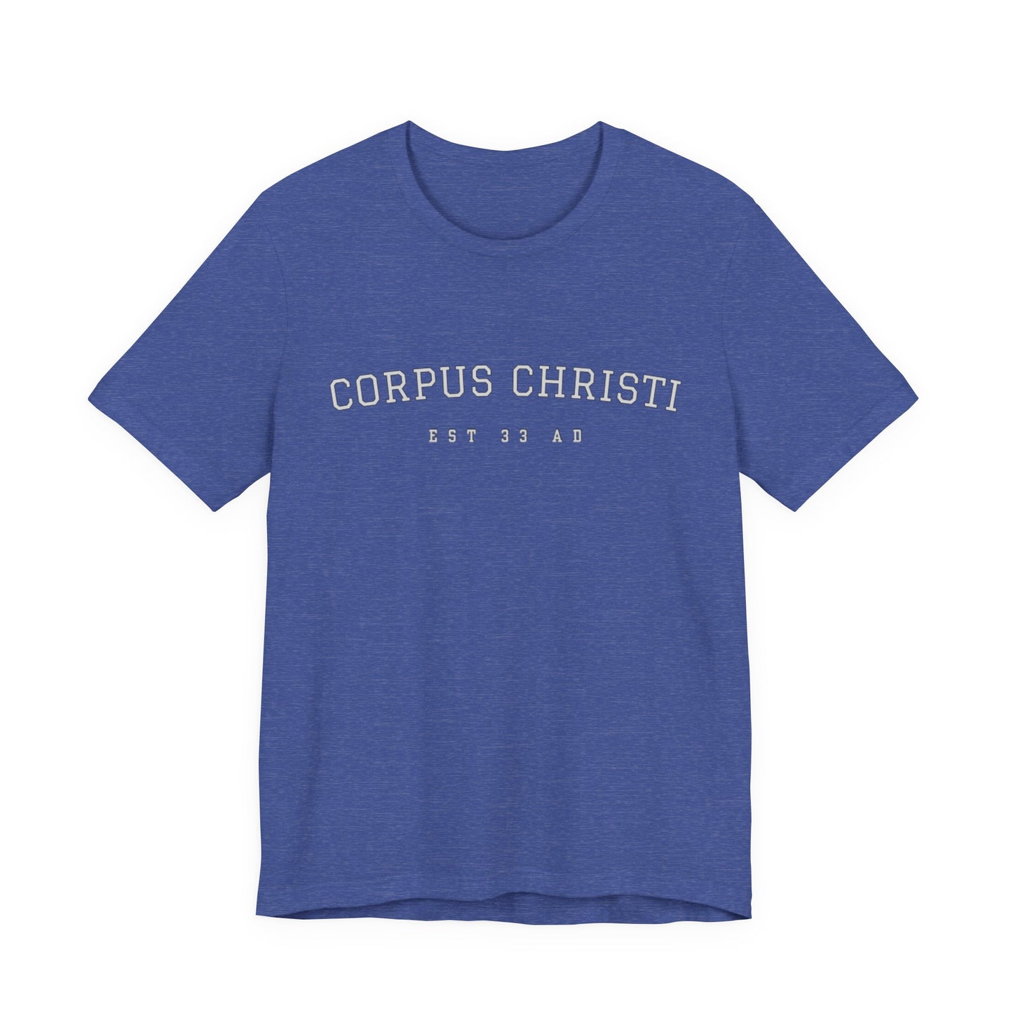 Corpus Christi Est 33 AD Catholic T-Shirt