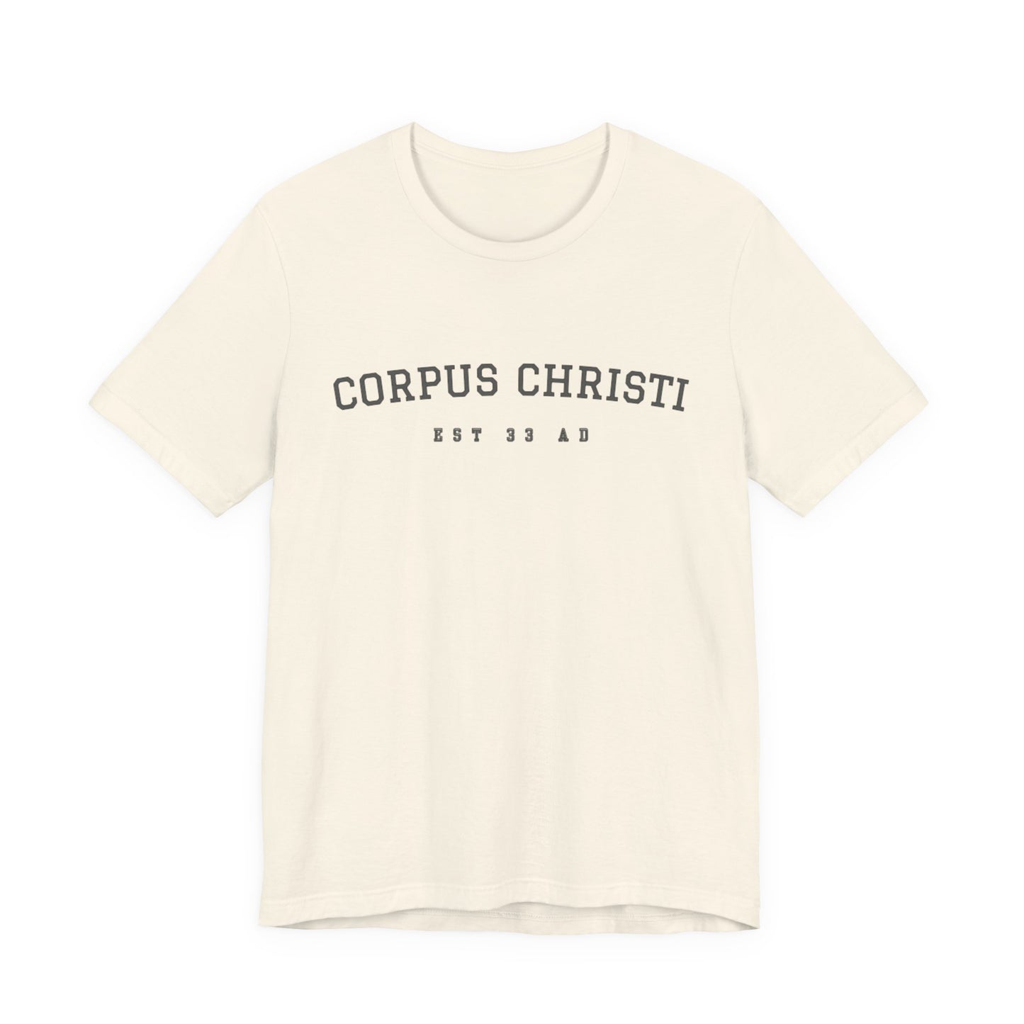 Corpus Christi Est 33 AD Catholic T-Shirt