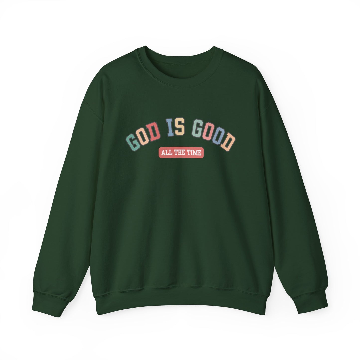 Good Is Good Crewneck Sweatshirt — Christian Message Pullover