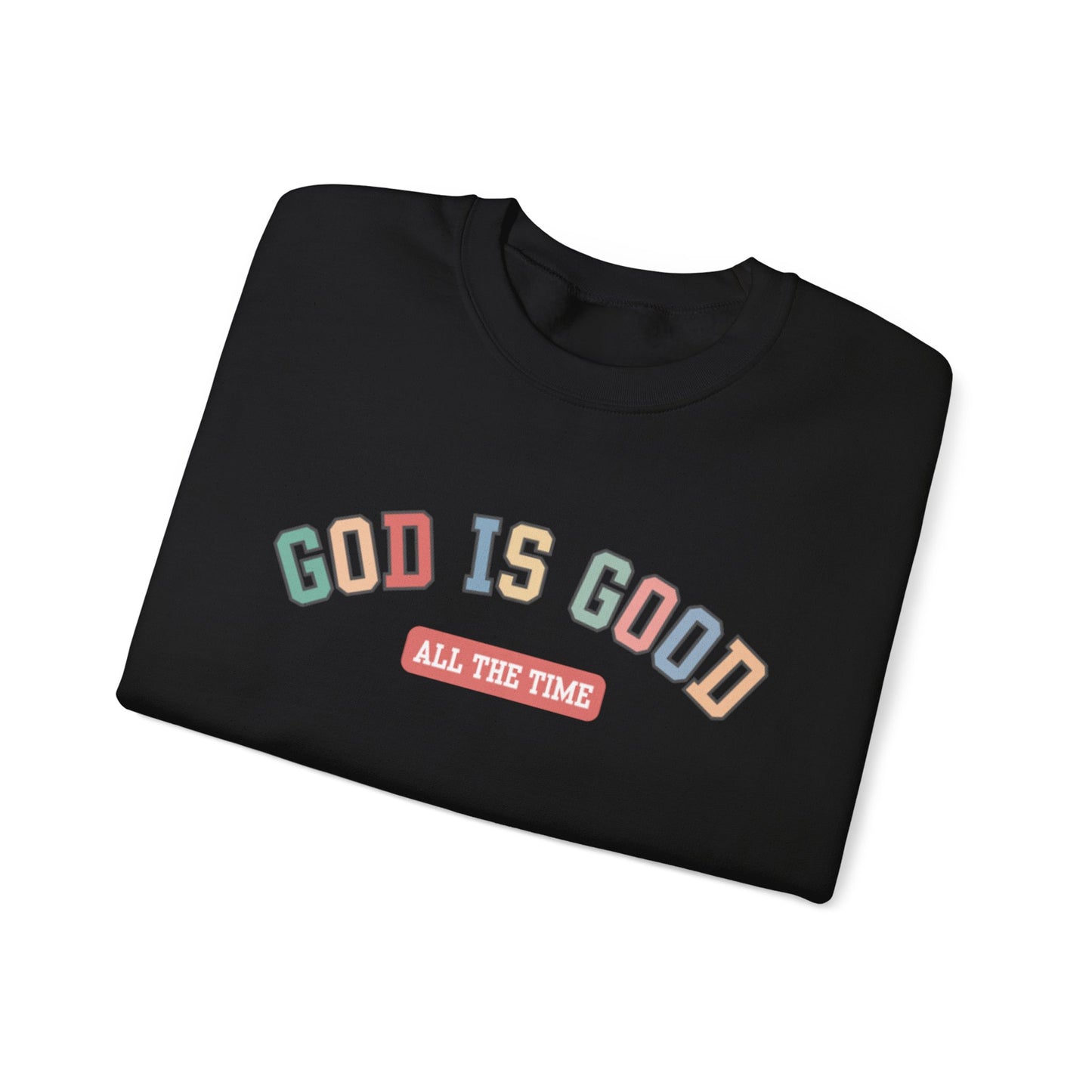 Good Is Good Crewneck Sweatshirt — Christian Message Pullover