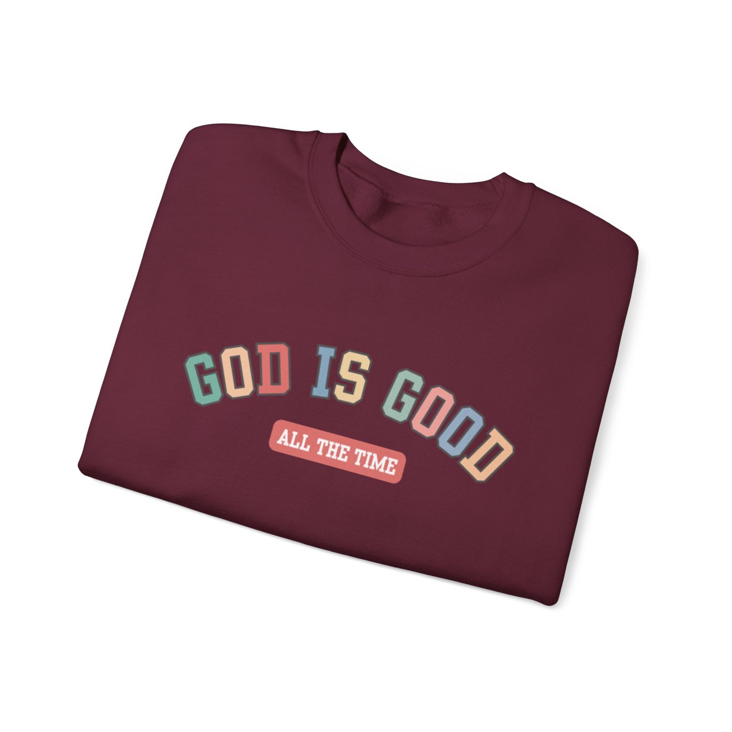 Good Is Good Crewneck Sweatshirt — Christian Message Pullover