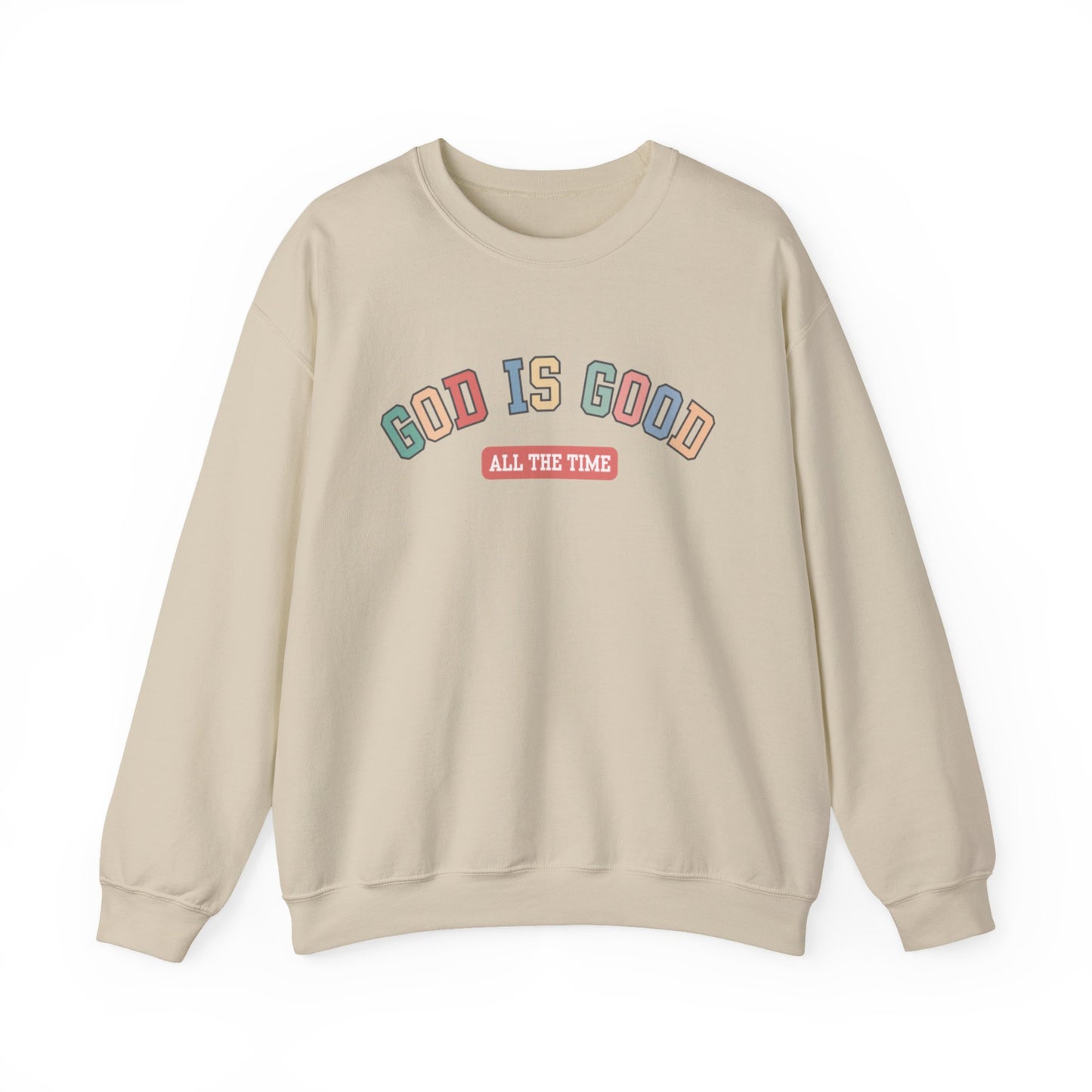 Good Is Good Crewneck Sweatshirt — Christian Message Pullover