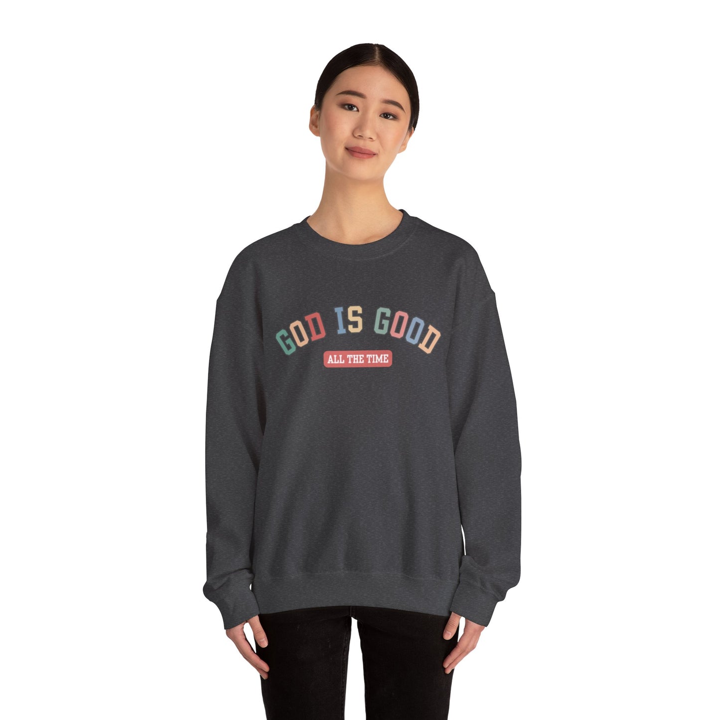 Good Is Good Crewneck Sweatshirt — Christian Message Pullover