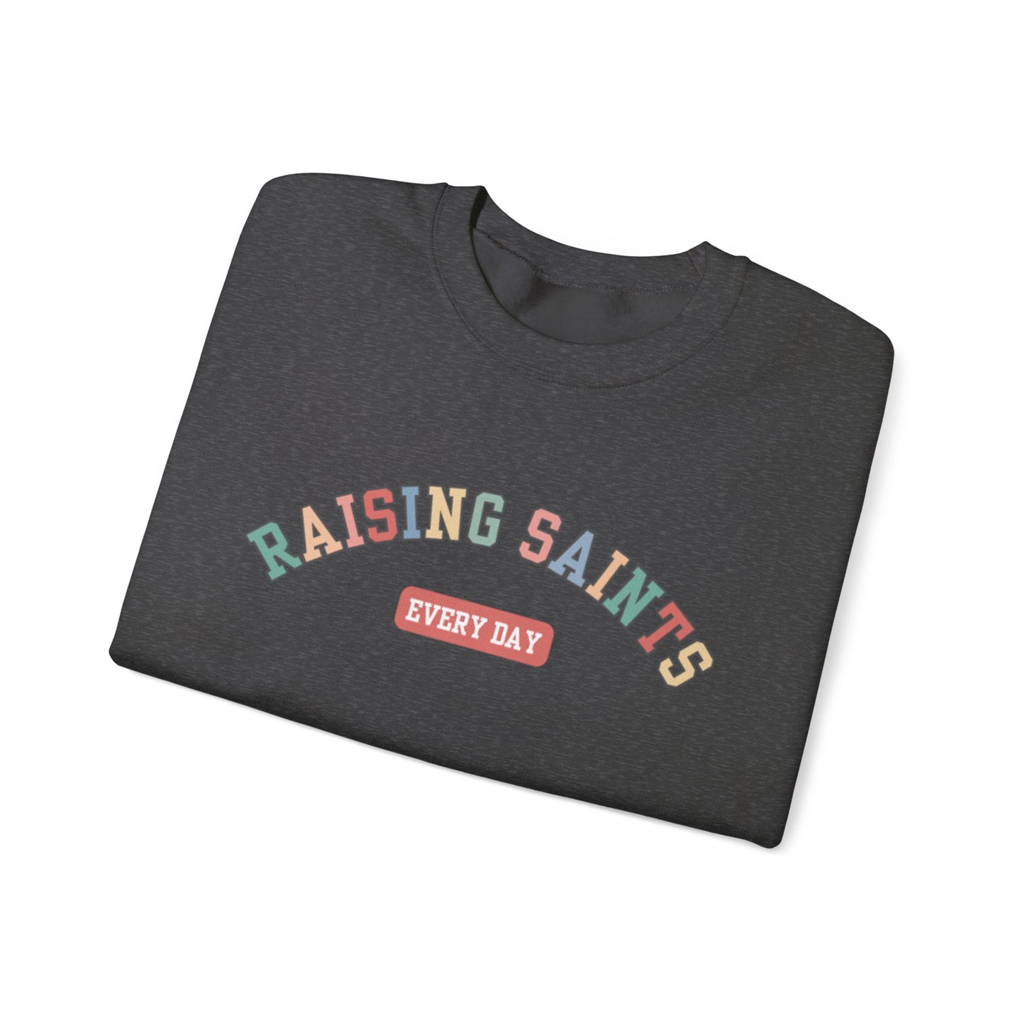 Raising Saints Crewneck Sweatshirt — Catholic Mom Faith Shirt