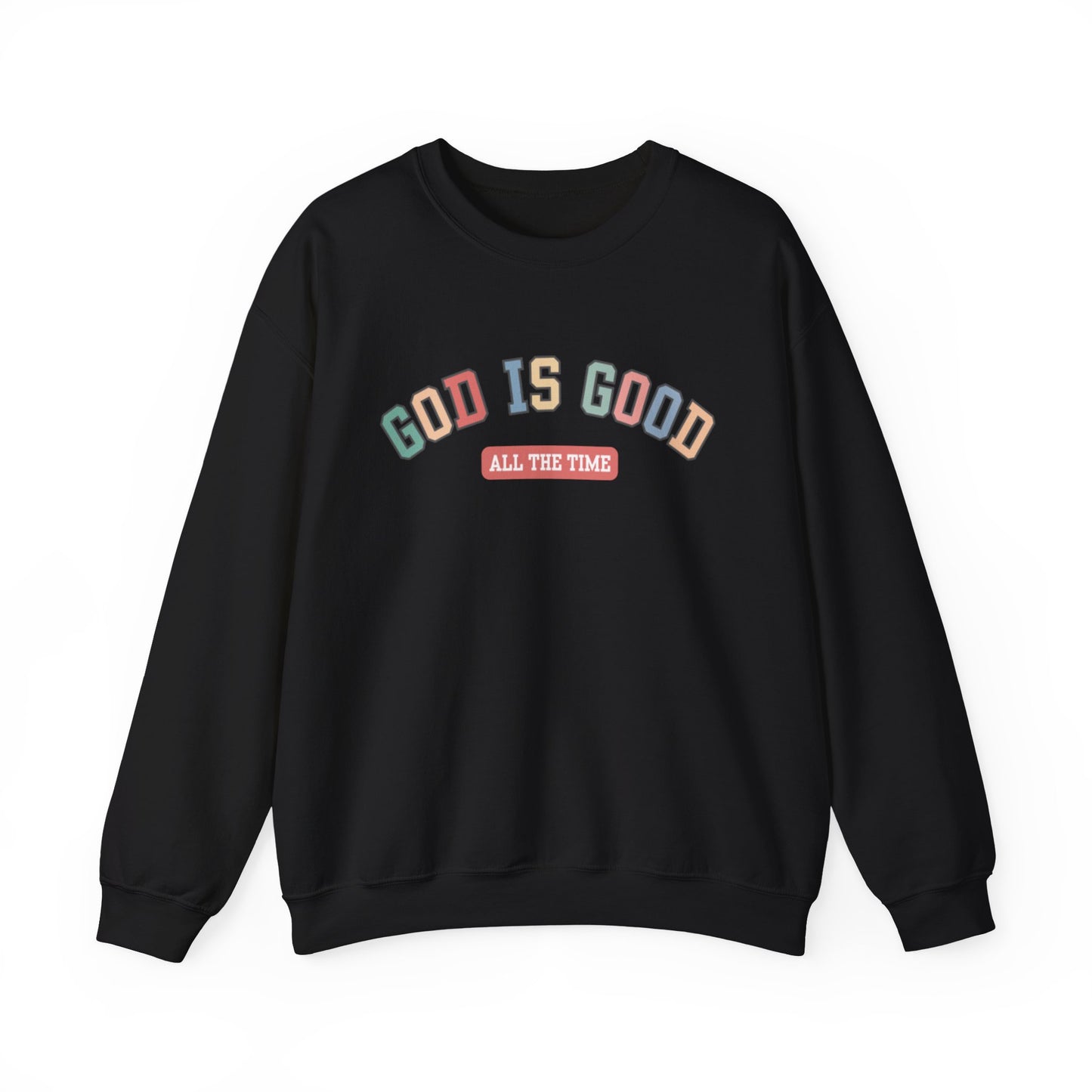 Good Is Good Crewneck Sweatshirt — Christian Message Pullover