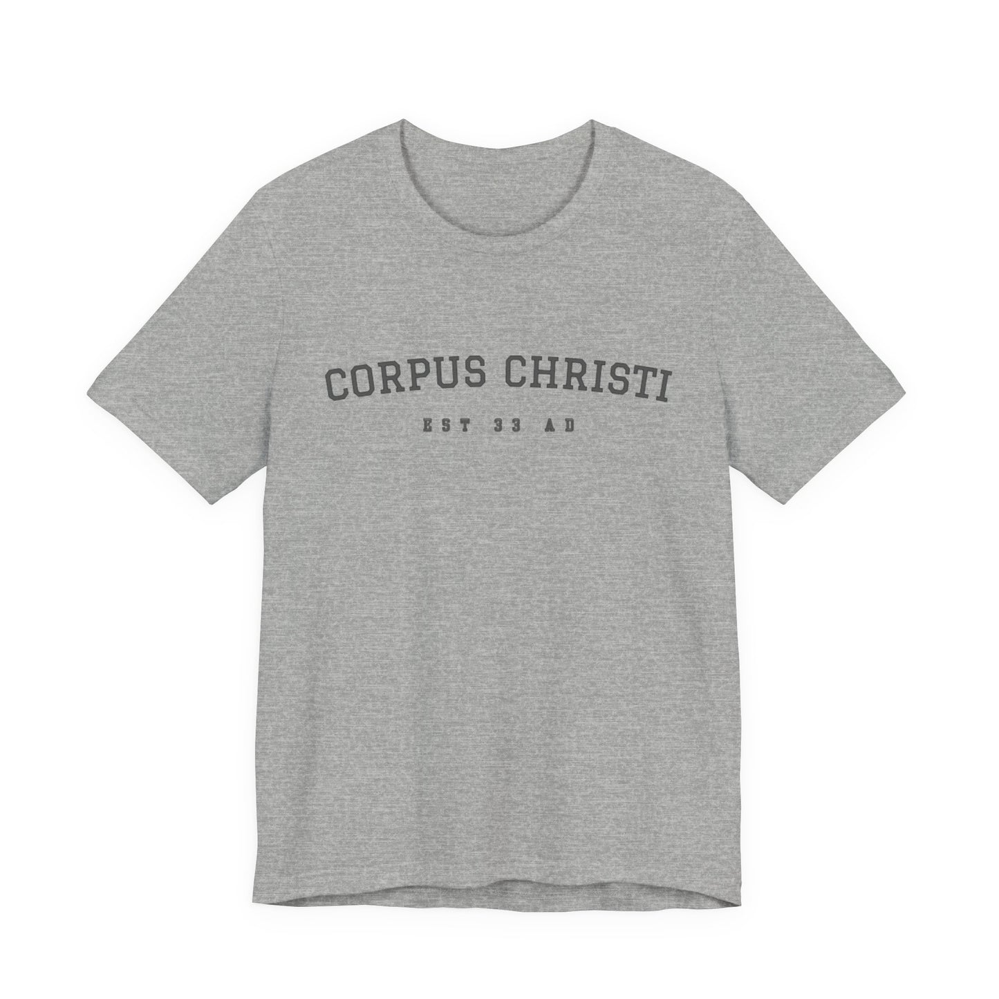 Corpus Christi Est 33 AD Catholic T-Shirt
