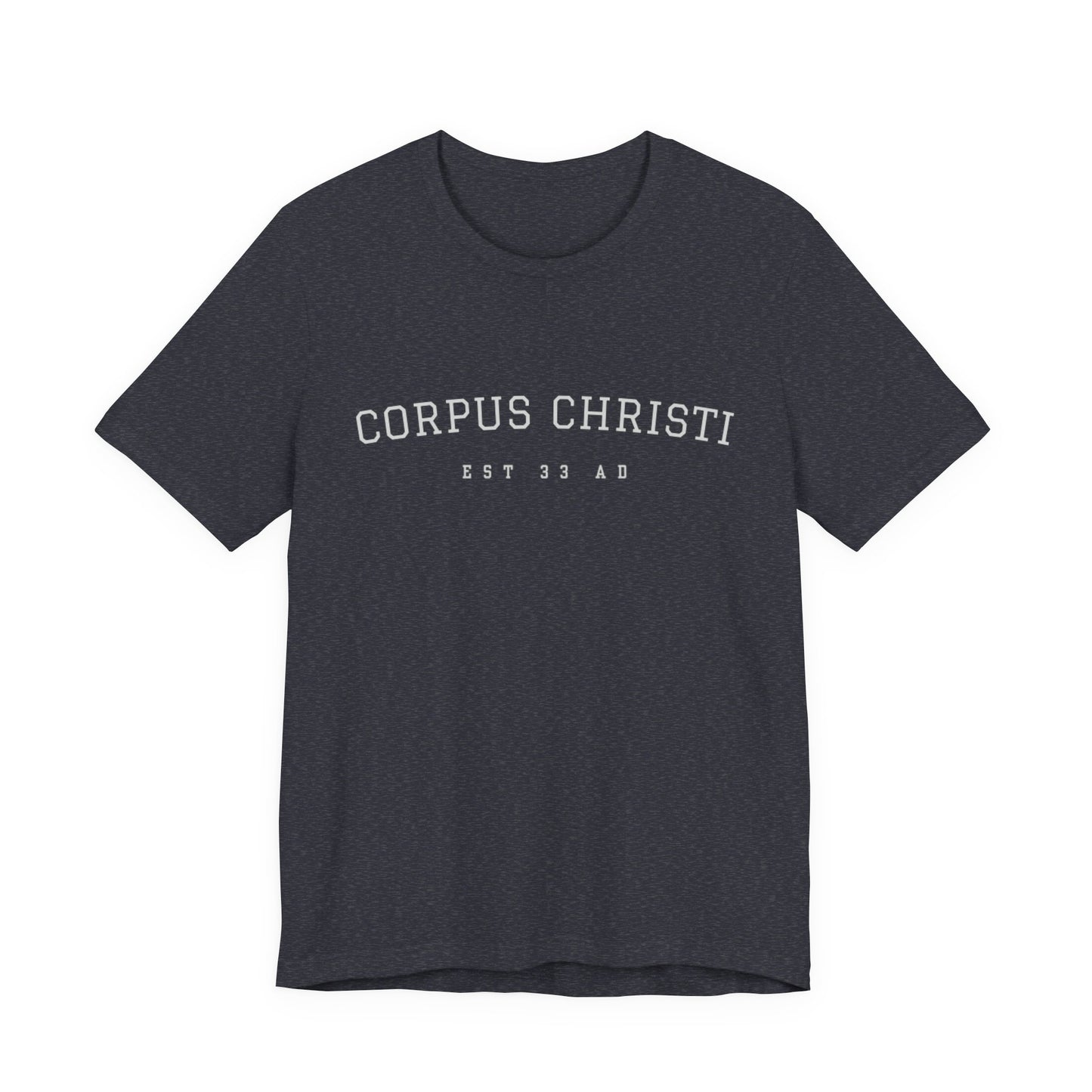 Corpus Christi Est 33 AD Catholic T-Shirt