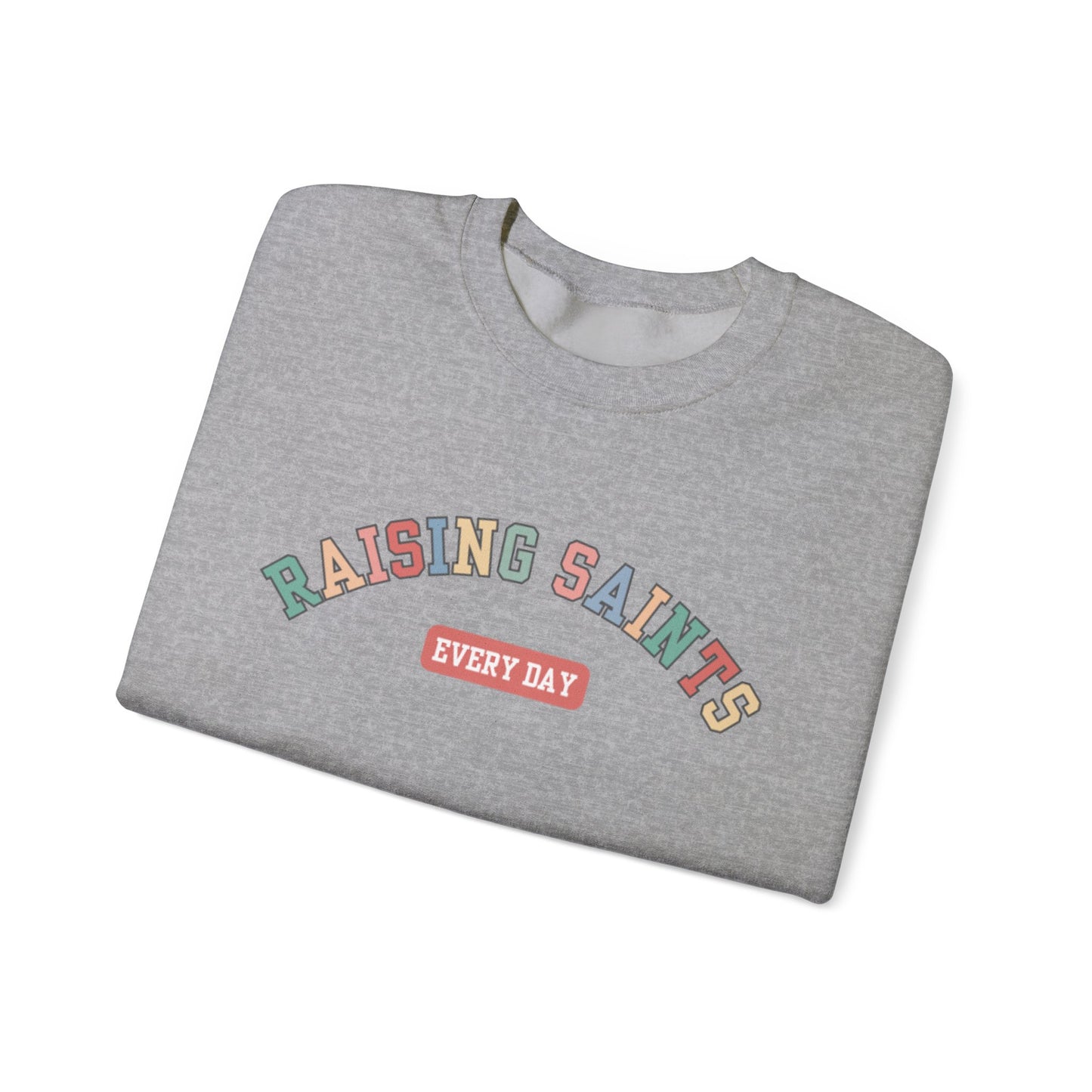 Raising Saints Crewneck Sweatshirt — Catholic Mom Faith Shirt