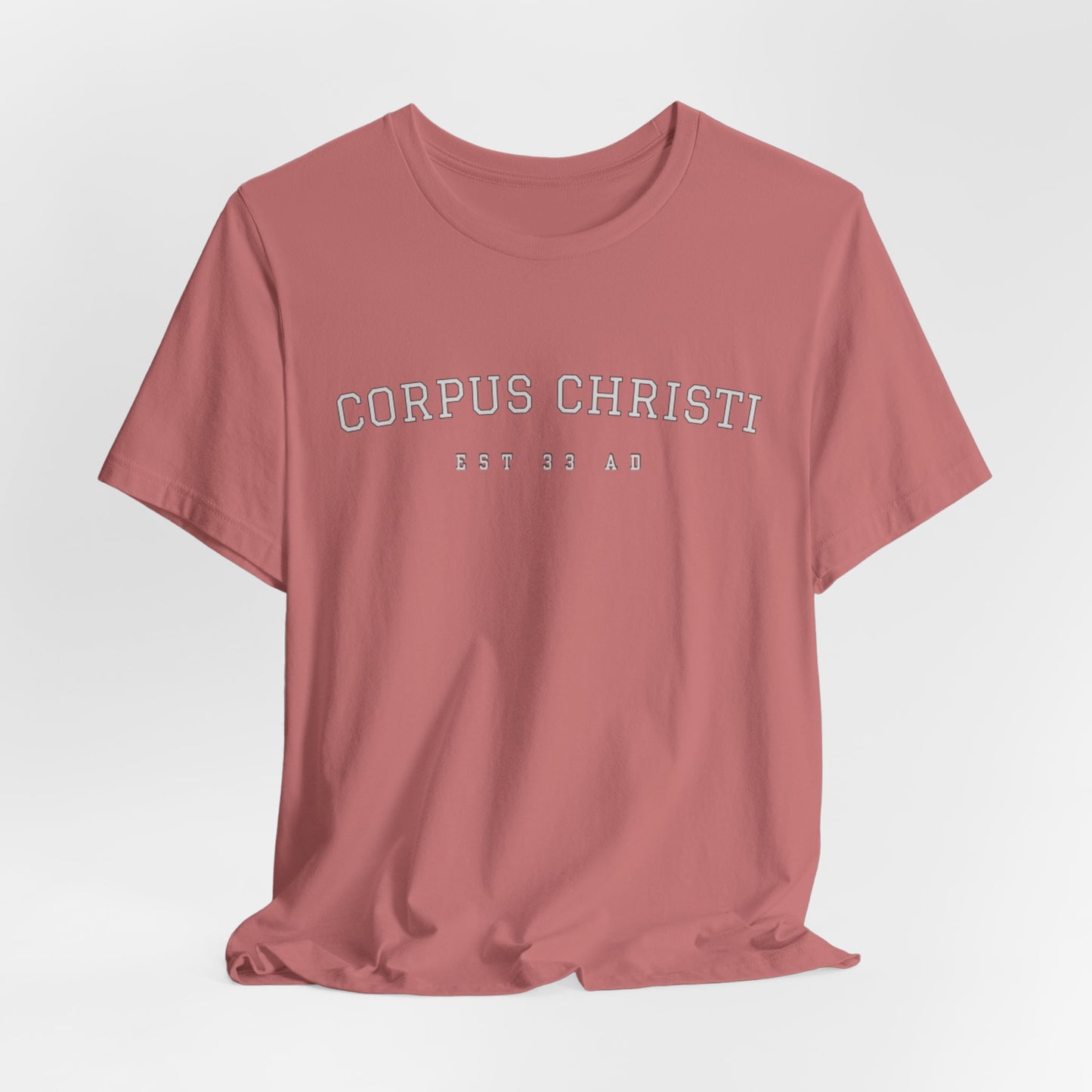 Corpus Christi Est 33 AD Catholic T-Shirt