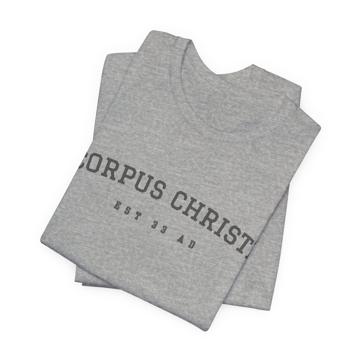 Corpus Christi Est 33 AD Catholic T-Shirt