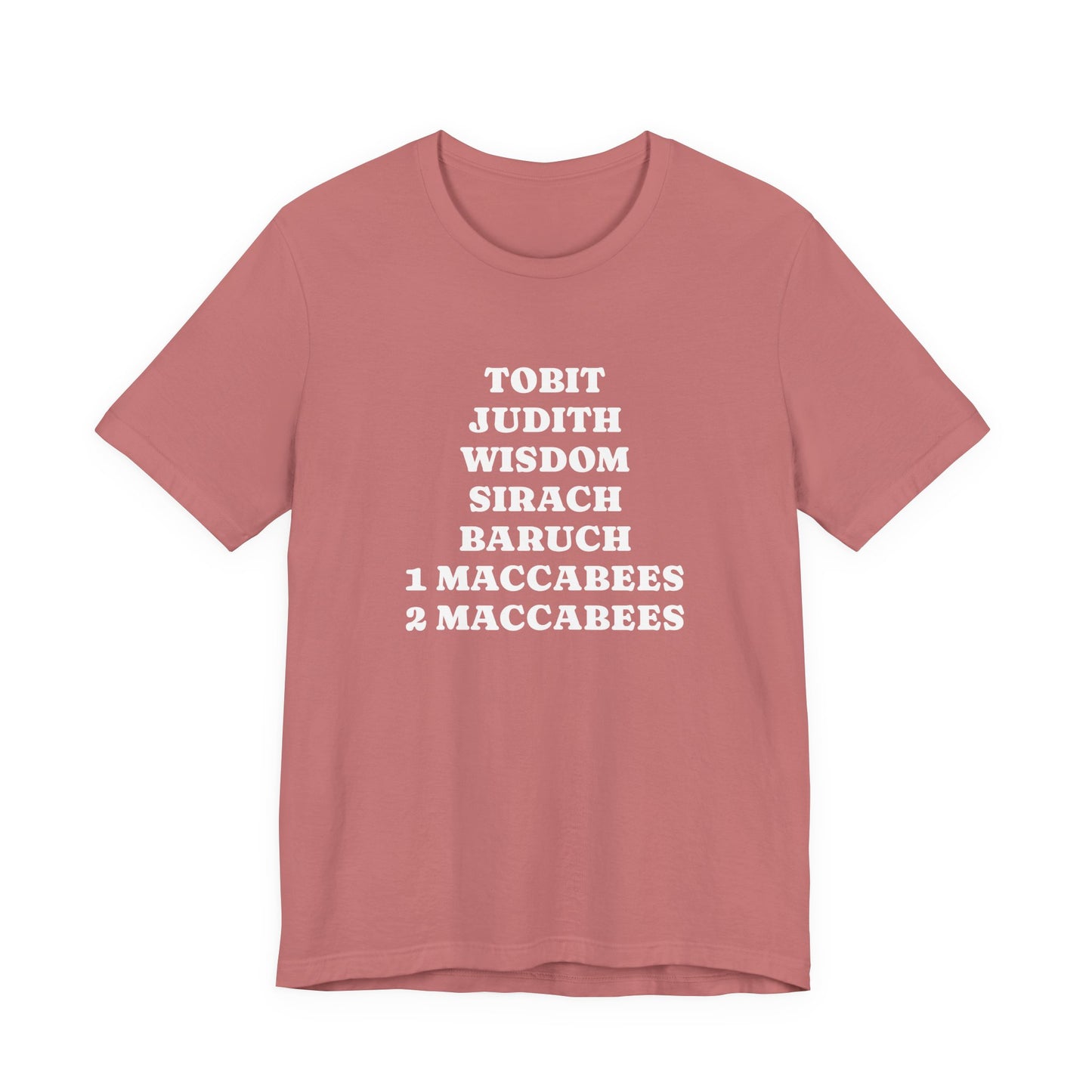 Deuterocanonical Books Shirt – Tobit Judith Wisdom Sirach Baruch 1 & 2 Maccabees Catholic T-Shirt