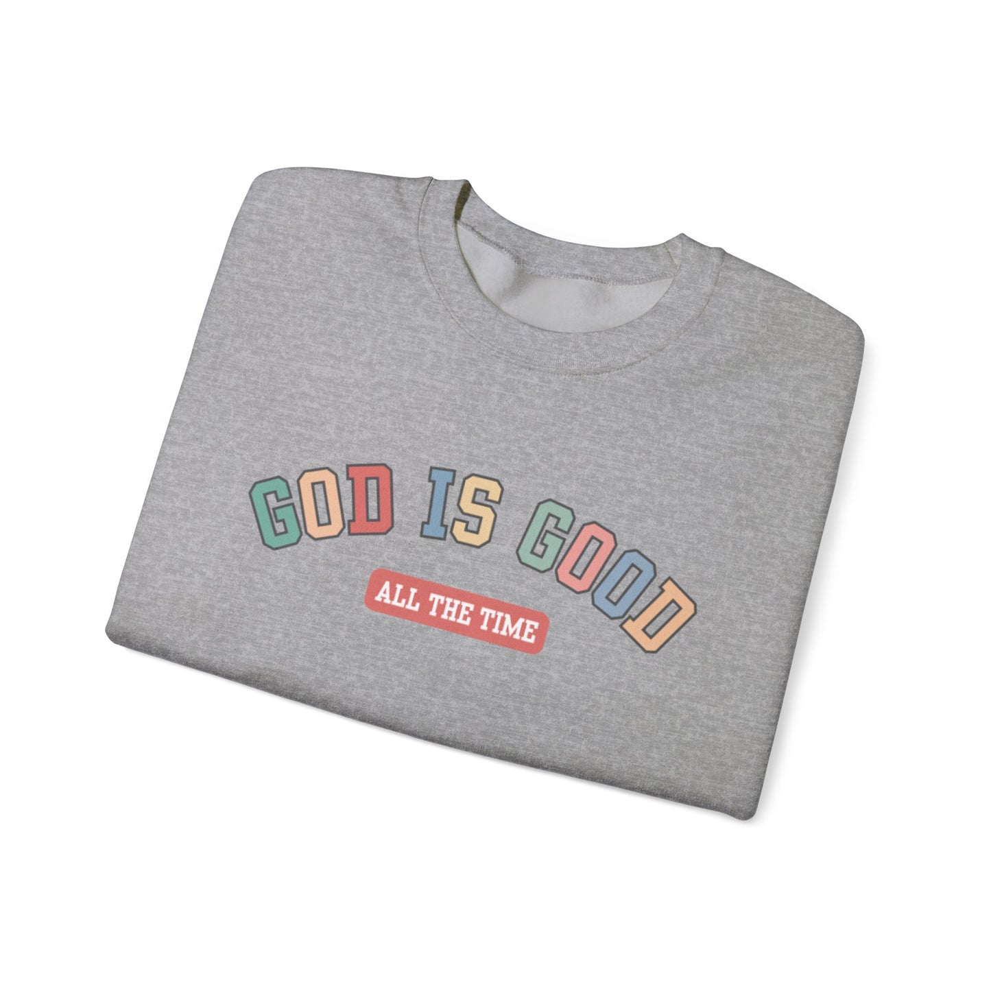 Good Is Good Crewneck Sweatshirt — Christian Message Pullover