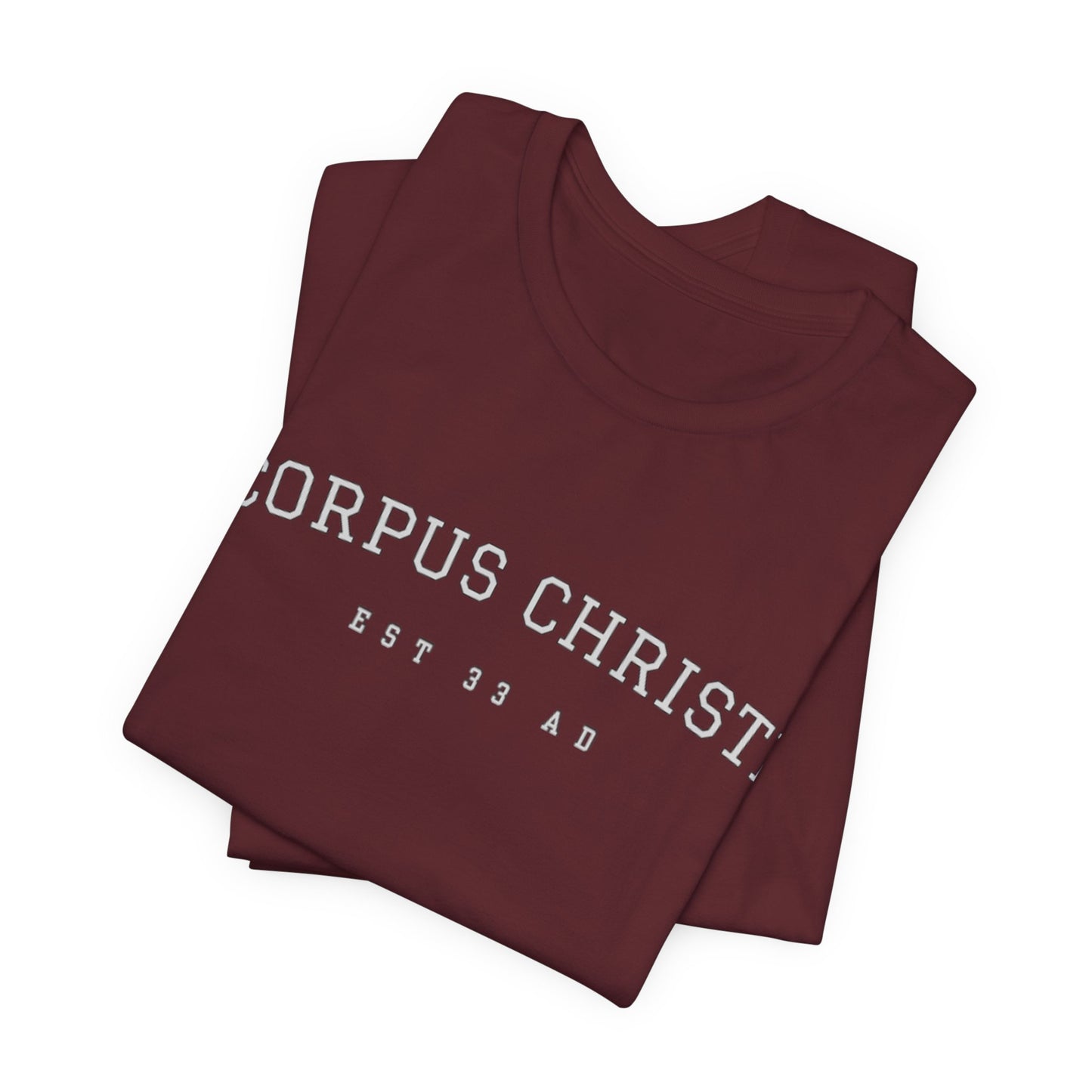 Corpus Christi Est 33 AD Catholic T-Shirt