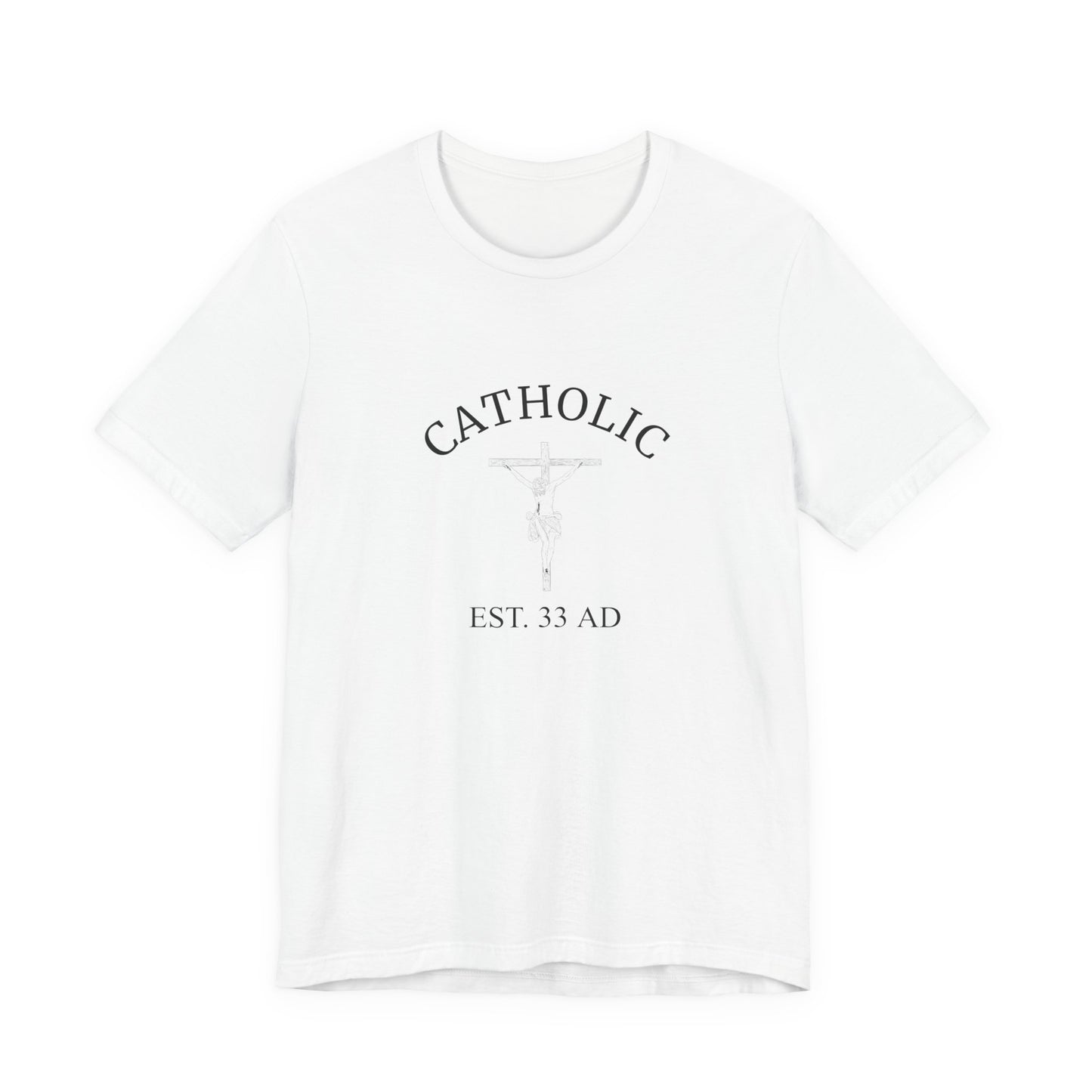 Catholic Est. 33 AD Shirt – Jesus Founded the Church T-Shirt