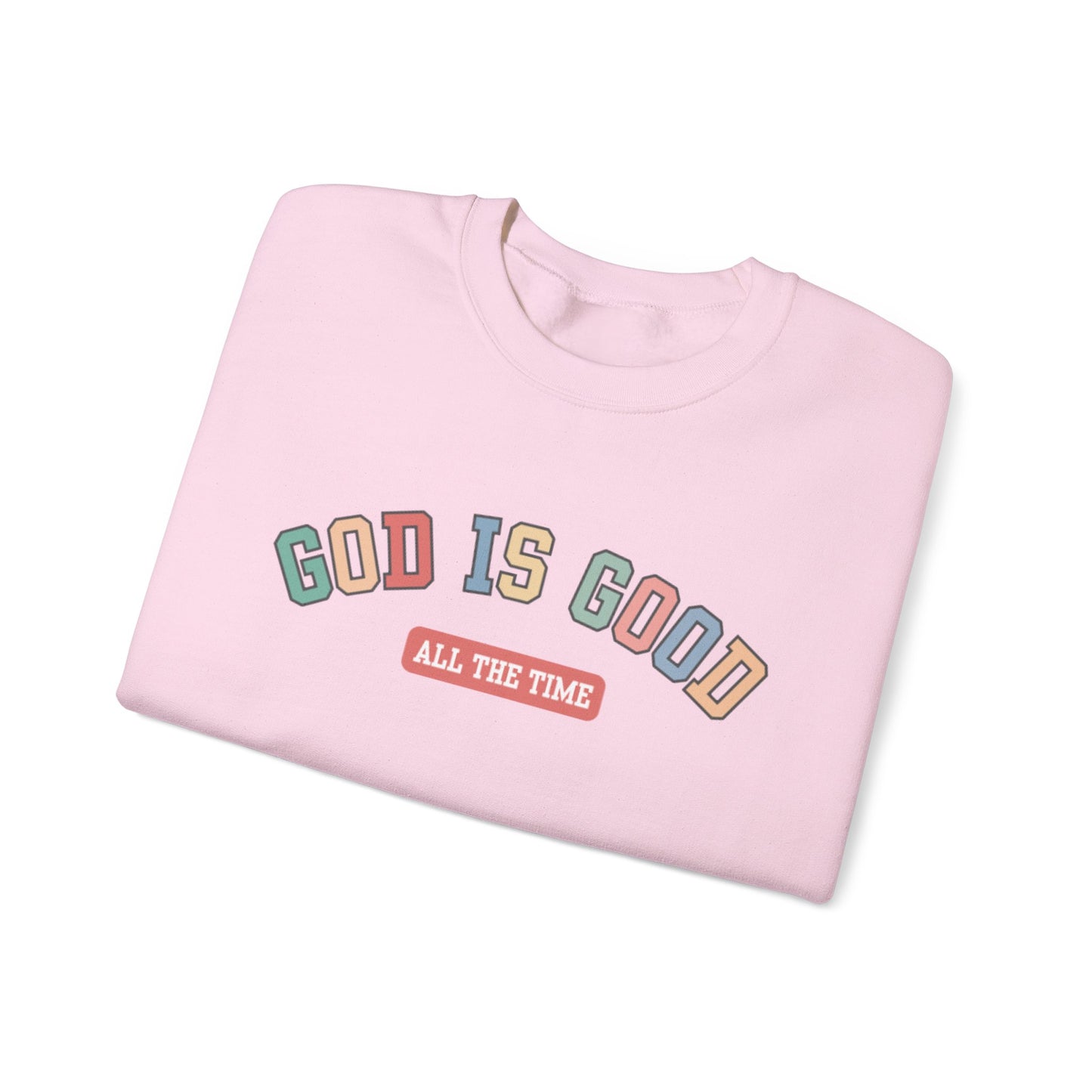 Good Is Good Crewneck Sweatshirt — Christian Message Pullover